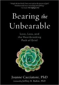 Bearing the Unbearable: Love, Loss, and the Heartbreaking Path of Grief book cover