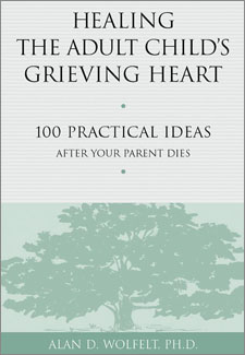 Healing the Adult Child’s Grieving Heart: 100 Practical Ideas After Your Parent Dies book cover
