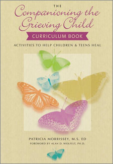 The Companioning the Grieving Child Curriculum Book: Activities to Help Children and Teens Heal nook cover
