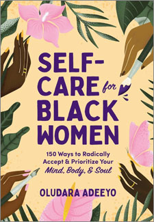 Self-Care for Black Women: 150 Ways to Radically Accept & Prioritize Your Mind, Body, & Soul book cover