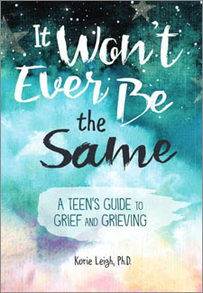 It Won’t Ever Be the Same: A Teen’s Guide to Grief and Grieving book cover