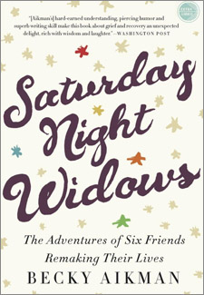 Saturday Night Widows: The Adventures of Six Friends Remaking Their Lives book cover