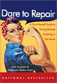 Dare to Repair: A Do-it-Herself Guide to Fixing (Almost) Anything in the Home book cover