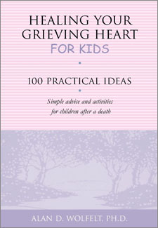 Healing Your Grieving Heart for Kids: 100 Practical Ideas book cover
