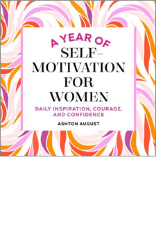 A Year of Self-Motivation for Women: Daily Inspiration, Courage, and Confidence book cover
