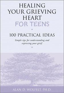 Healing Your Grieving Heart for Teens: 100 Practical Ideas book cover