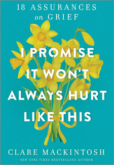 I Promise It Won't Always Hurt Like This: 18 Assurances on Grief book cover