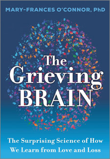 The Grieving Brain: The Surprising Science of How We Learn from Love and Loss book cover