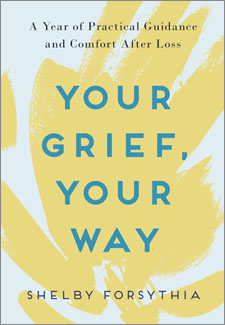 Your Grief, Your Way: A Year of Practical Guidance and Comfort After Loss book cover